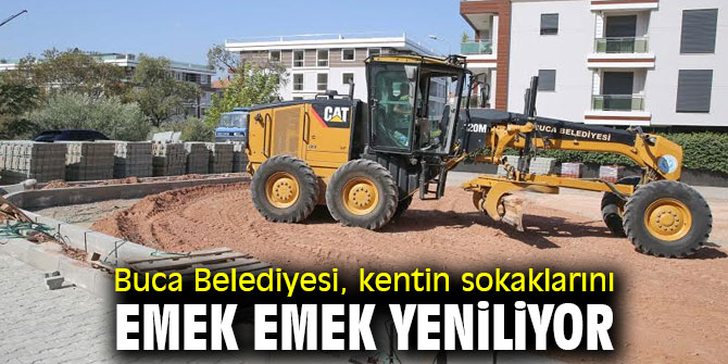 Buca Belediyesi, kentin sokaklarını emek emek yeniliyor 