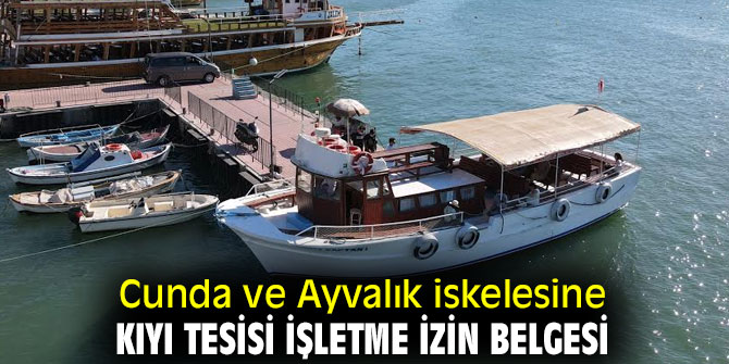 Cunda ve Ayvalık iskelesine izin belgesi!