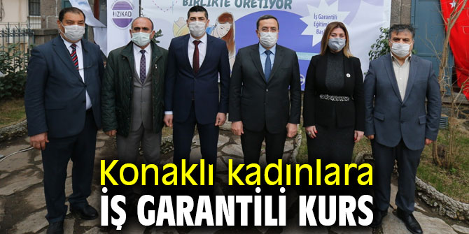 Konak Belediyesi'nden Konaklı kadınlara iş garantili kurs