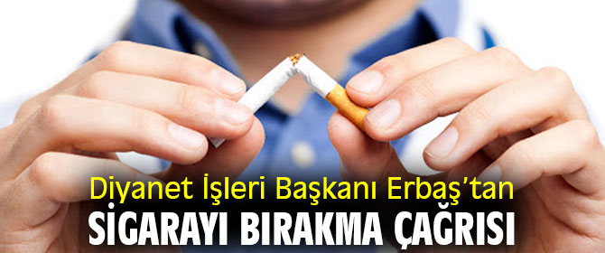 Prof. Dr. Ali Erbaş’tan sigarayı bırakma çağrısı