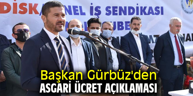 Başkan Gürbüz'den asgari ücret açıklaması