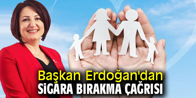 Başkan Erdoğan'dan sigara bırakma çağrısı