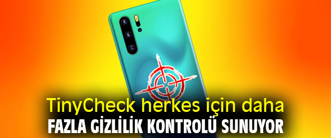 TinyCheck'ten daha fazla gizlilik kontrolü