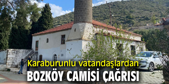 Karaburunlu vatandaşlardan Bozköy Camisi çağrısı…
