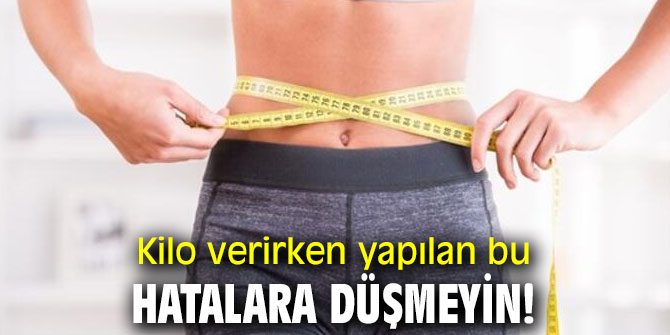  Kilo verirken yapılan bu hatalara düşmeyin!
