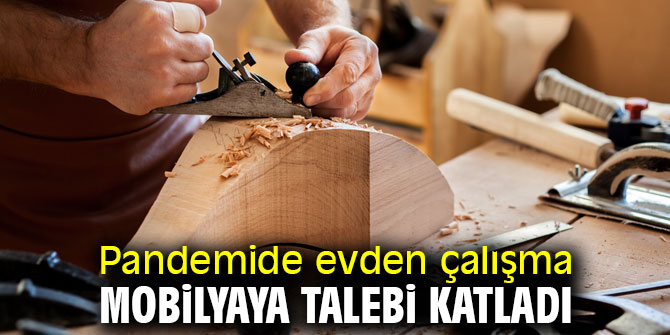 Pandemide evden çalışma mobilyaya talebi katladı