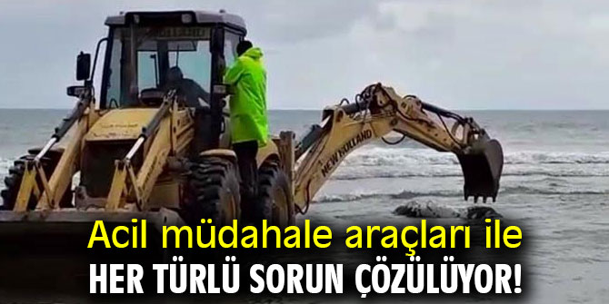 Acil müdahale araçları ile her türlü sorun çözülüyor!