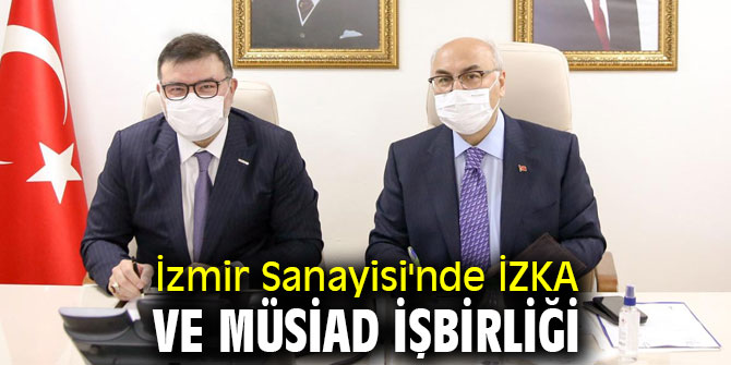 İzmir Sanayisinde İZKA ve MÜSİAD İşbirliği