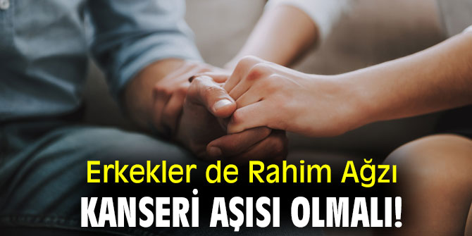 Uzmanı açıkladı! Erkekler de Rahim Ağzı Kanseri Aşısı Olmalı! 