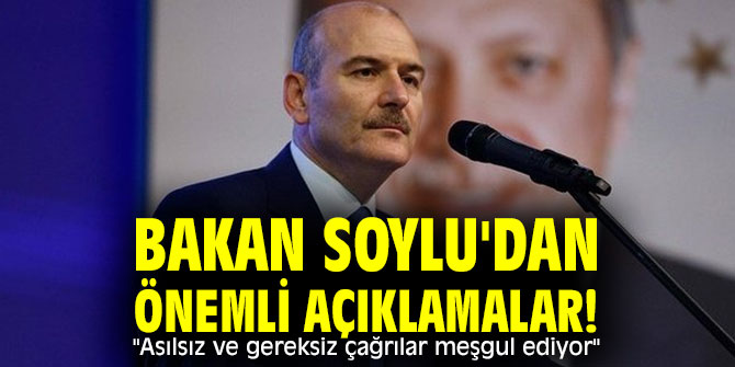 Bakan Soylu'dan önemli açıklamalar! "Asılsız ve gereksiz çağrılar meşgul ediyor"