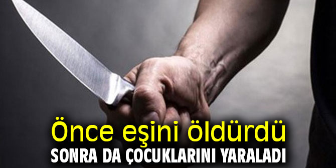 İzmir'de cinnet getiren baba dehşet saçtı