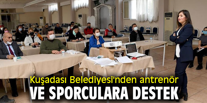 Kuşadası Belediyesi'nden antrenör ve sporculara destek