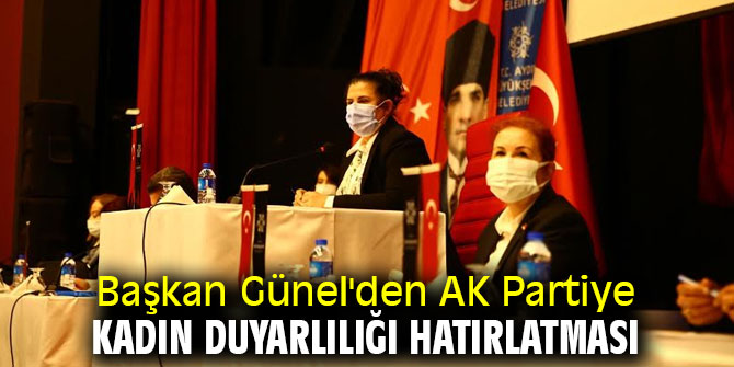 Başkan Günel'den AK Partiye kadın duyarlılığı hatırlatması