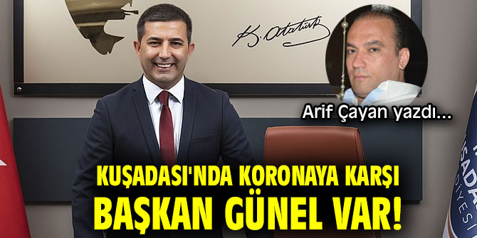 Kuşadası'nda koronaya karşı Başkan Günel var!
