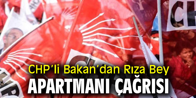 CHP’li Bakan’dan Rıza Bey Apartmanı çağrısı