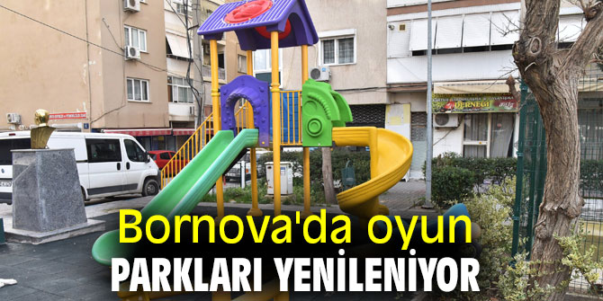 Bornova'da oyun parkları yenileniyor