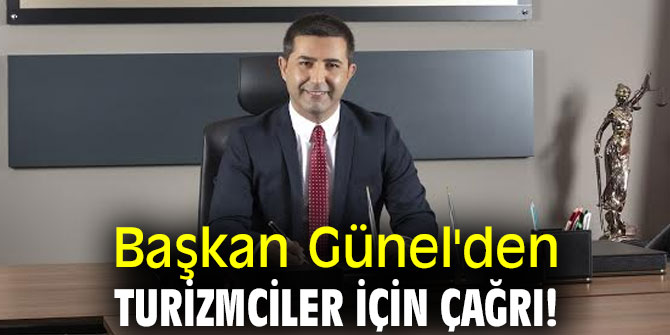 Başkan Günel'den turizmciler için çağrı!