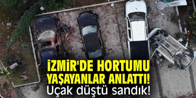 İzmir'deki hortumun tanıkları anlattı! Uçak düştü sandık!