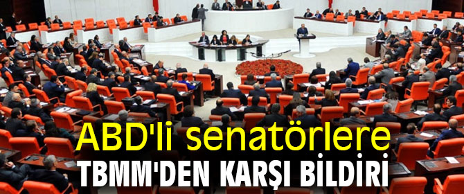 ABD'li senatörlere TBMM'den karşı bildiri