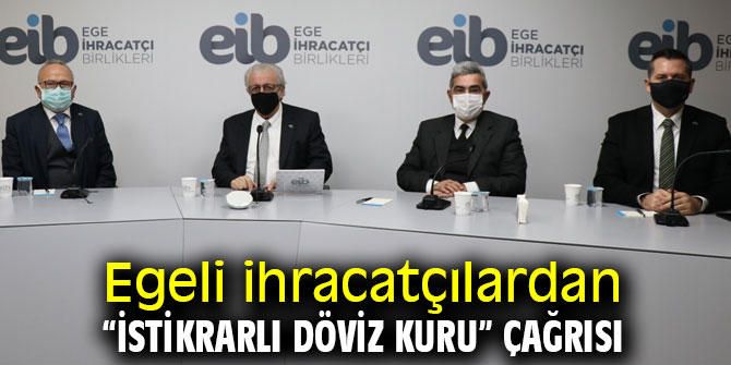 Egeli ihracatçılardan “istikrarlı döviz kuru” çağrısı