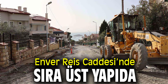 Kuşadası Enver Reis Caddesi’nde sıra üst yapıda
