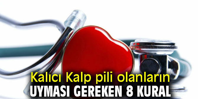 Uzmanından kalıcı kalp pili olanların uyması gereken 8 kural
