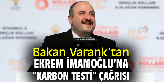 Bakan Varank’tan Ekrem İmamoğlu’na “Karbon testi” çağrısı