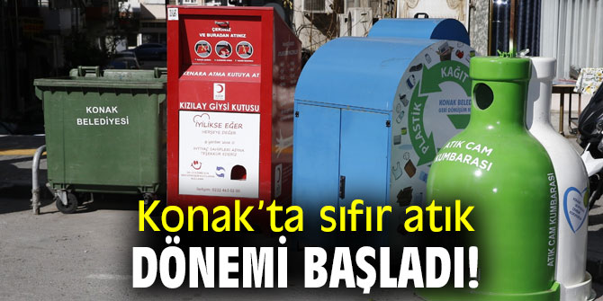 Konak’ta sıfır atık dönemi başladı!