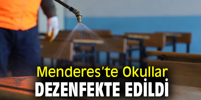 Menderes’te Okullar Dezenfekte Edildi