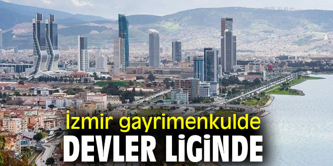 İzmir konutların en fazla değer kazandığı şehirler arasında!