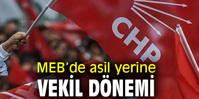 MEB’de asil yerine vekil dönemi