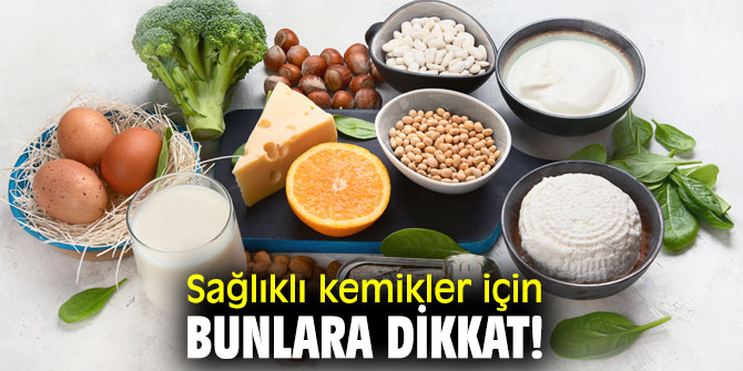 Uzmanı açıkladı! Sağlıklı kemikler için bunlara dikkat!