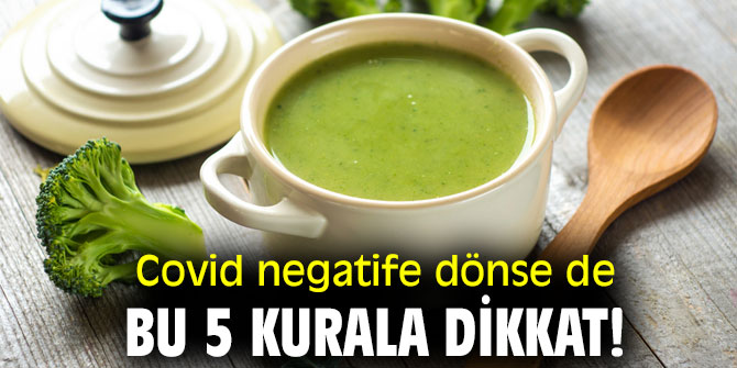 Uzmanı açıkladı! Covid negatife dönse de bu 5 kurala dikkat!