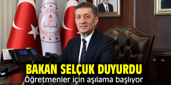 Bakan Selçuk duyurdu! Öğretmenler için aşılama başlıyor