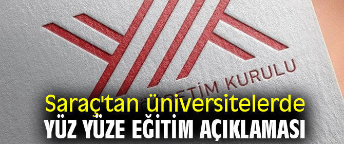 Saraç'tan üniversitelerde yüz yüze eğitim açıklaması