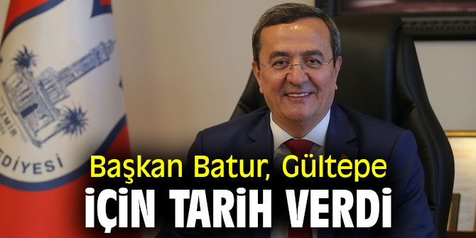 Başkan Batur, Gültepe için tarih verdi 