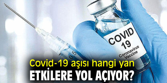 İşte Covid-19 aşısının yan etkileri 