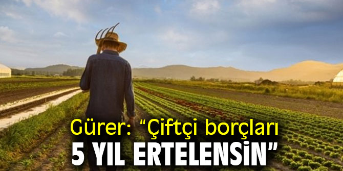 Gürer çiftçi borçlarını gündeme taşıdı
