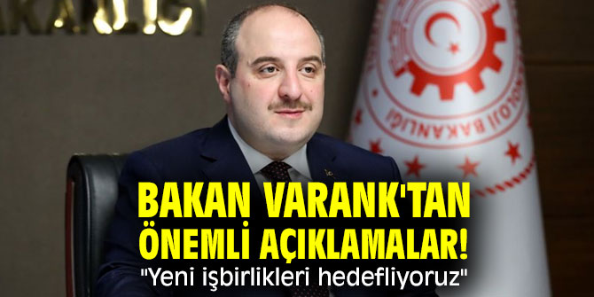 Bakan Varank'tan önemli açıklamalar! "Yeni işbirlikleri hedefliyoruz" 