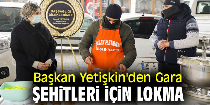 Başkan Yetişkin'den Gara şehitleri için lokma