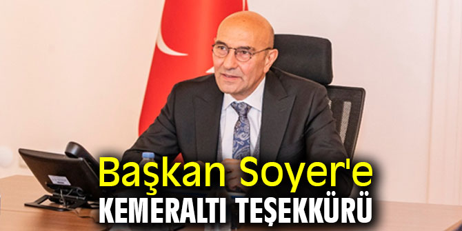 Başkan Soyer'e Kemeraltı teşekkürü