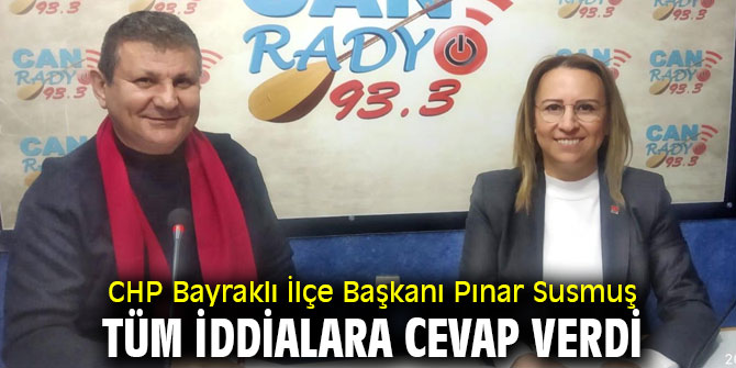 CHP Bayraklı İlçe Başkanı Pınar Susmuş tüm iddialara cevap verdi