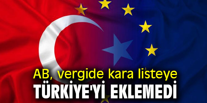 AB, o listeye Türkiye'yi eklemedi