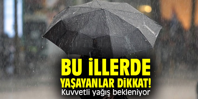 Meteoroloji'den hava durumu açıklaması! Kuvvetli yağış uyarısı