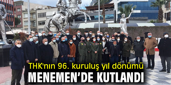 THK'nın 96. kuruluş yıl dönümü Menemen’de kutlandı