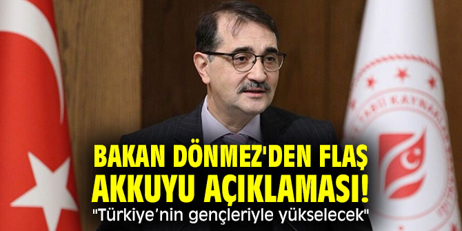 Bakan Dönmez'den flaş Akkuyu açıklaması! "Türkiye’nin gençleriyle yükselecek"