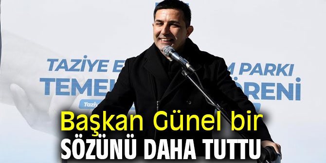 Başkan Günel bir sözünü daha tuttu
