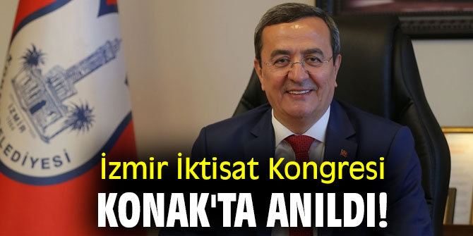 İzmir İktisat Kongresi, Konak'ta anıldı!