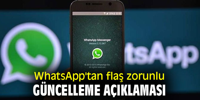 WhatsApp'tan flaş zorunlu güncelleme açıklaması