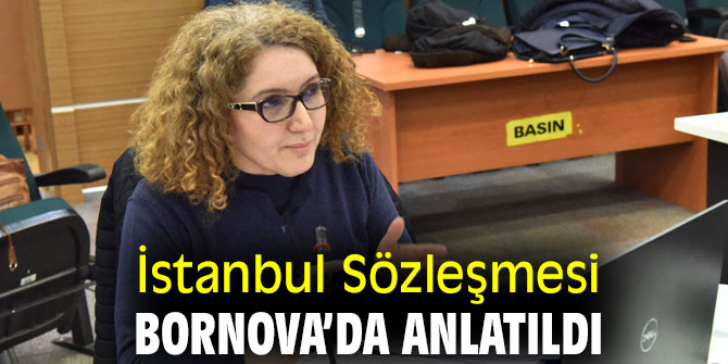 İstanbul Sözleşmesi Bornova’da anlatıldı